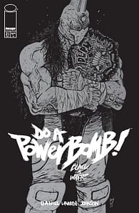 DO A POWERBOMB BLACK AND WHITE #2 (OF 3) CVR A DANIEL WARREN JOHNSON