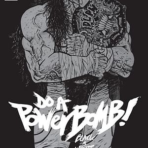 DO A POWERBOMB BLACK AND WHITE #2 (OF 3) CVR A DANIEL WARREN JOHNSON